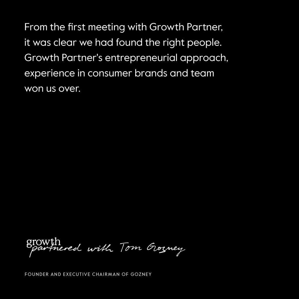 White text on a black background features a testimonial praising Growth Partners' support, ending with the signature “partnered with Tom Gozney, Founder and Executive Chairman of Gozney”.