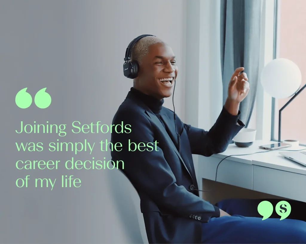 A smiling person wearing headphones sits at a desk near a window. Next to them, text reads: Joining Setfords was simply the best career decision of my life.